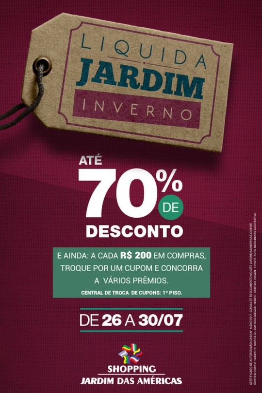   De 26 a 30 de julho, o Shopping Jardim das Américas, promove a Liquida Jardim Inverno, com descontos de até 70% em seu mix de lojas! Uma oportunidade imperdível de encontrar produtos com ótimo custo-benefício.