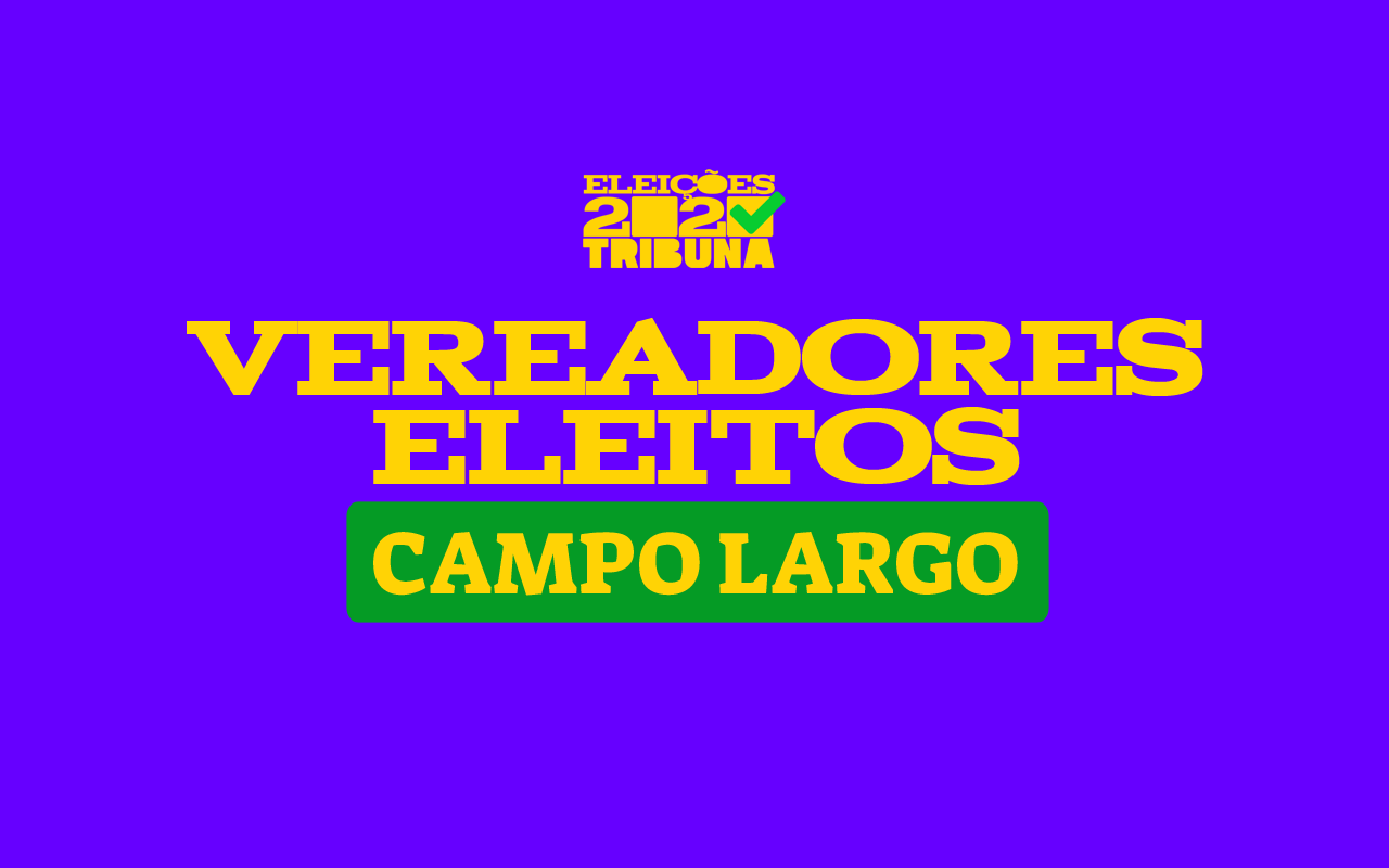 confira os vereadores eleitos em campo largo nas eleições 2020