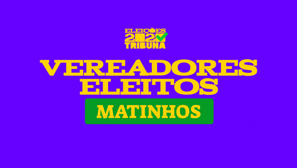 confira os vereadores eleitos em matinhos nas eleições 2020