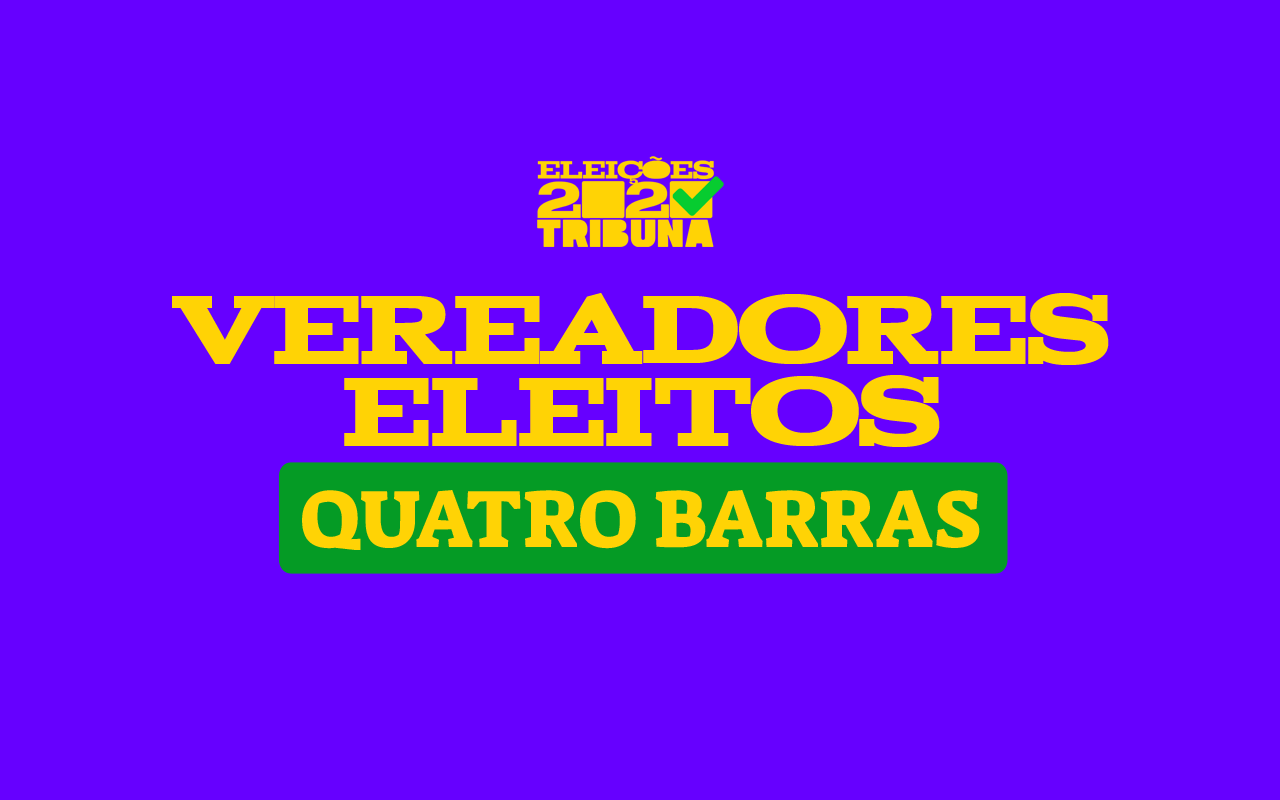 confira os vereadores eleitos em quatro barras nas eleições 2020