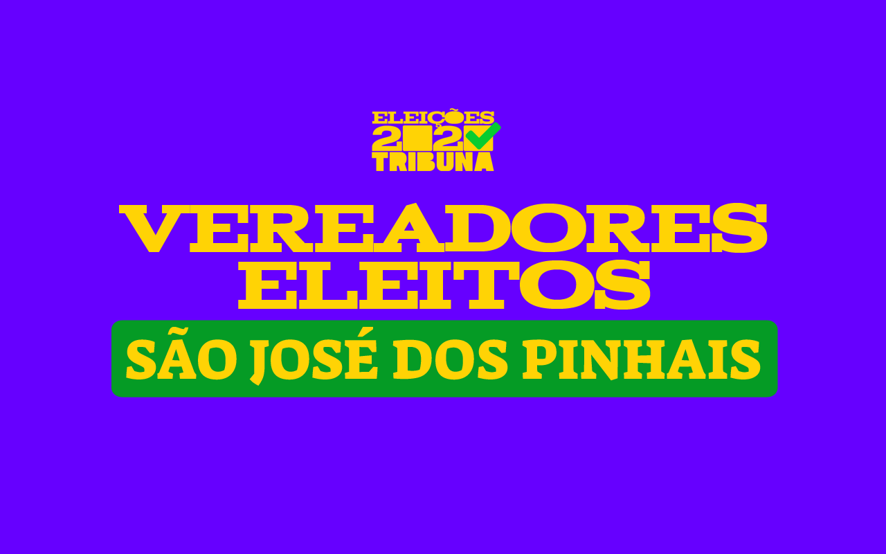 confira os vereadores eleitos em são josé dos pinhais nas eleições 2020