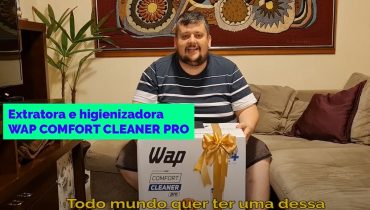 Testamos a extratora WAP COMFORT CLEANER PRO, a queridinha do Brasil
