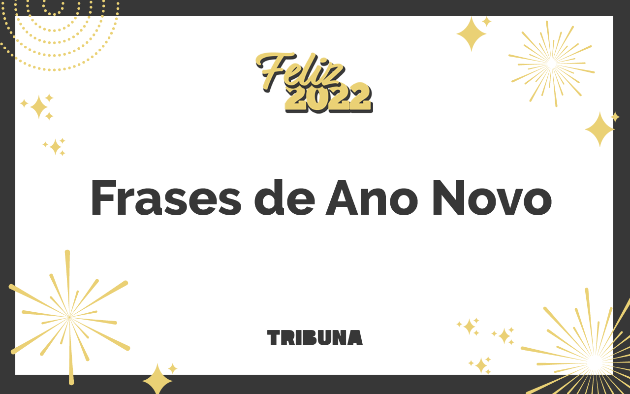 frases de feliz ano novo 2022 para mandar aos amigos chefe familia e romanticas