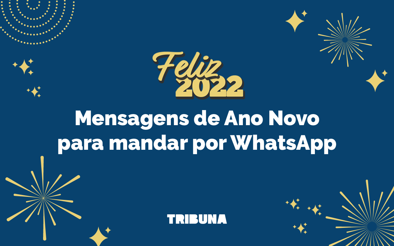 Mensagens de Feliz Ano Novo 2022 para mandar por WhatsApp