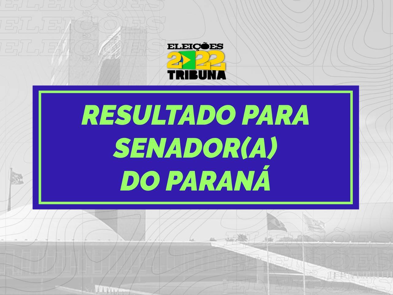 Resultado da eleição para senador do Paraná. Arte: Tribuna do Paraná