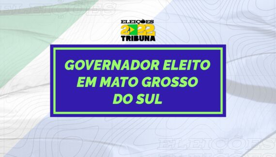 Saiba quem foi o Governador eleito em Mato Grosso do Sul neste 2º turno