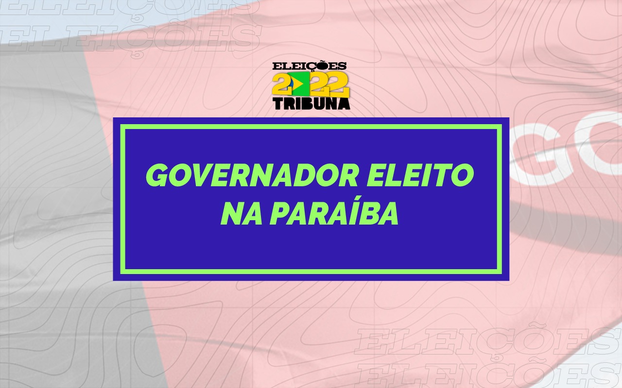Saiba quem foi o Governador eleito em Paraíba neste 2º turno