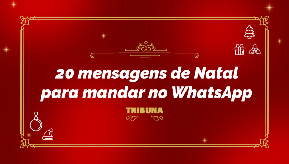 20 mensagens de natal para enviar por whatsapp para amigos familia casal e colegas de trabalho