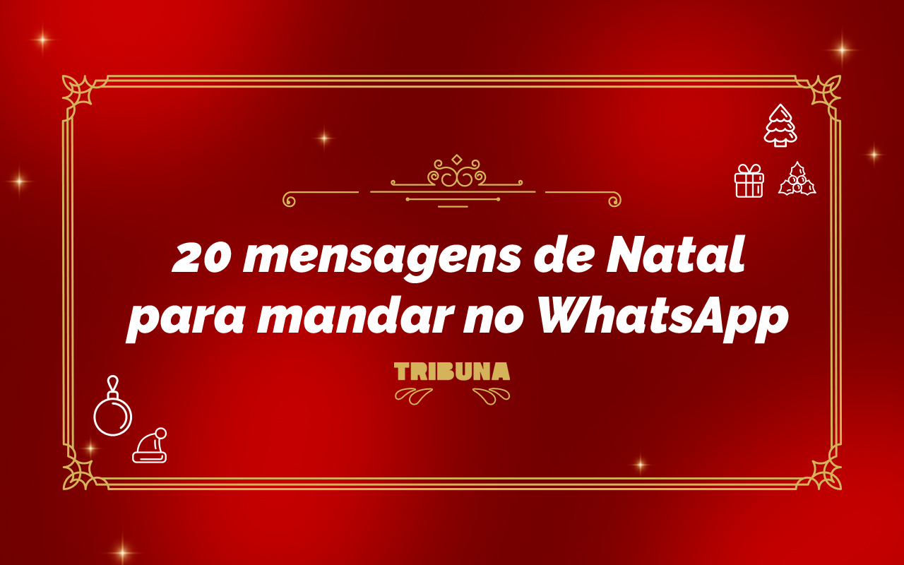 20 mensagens de natal para enviar por whatsapp para amigos familia casal e colegas de trabalho