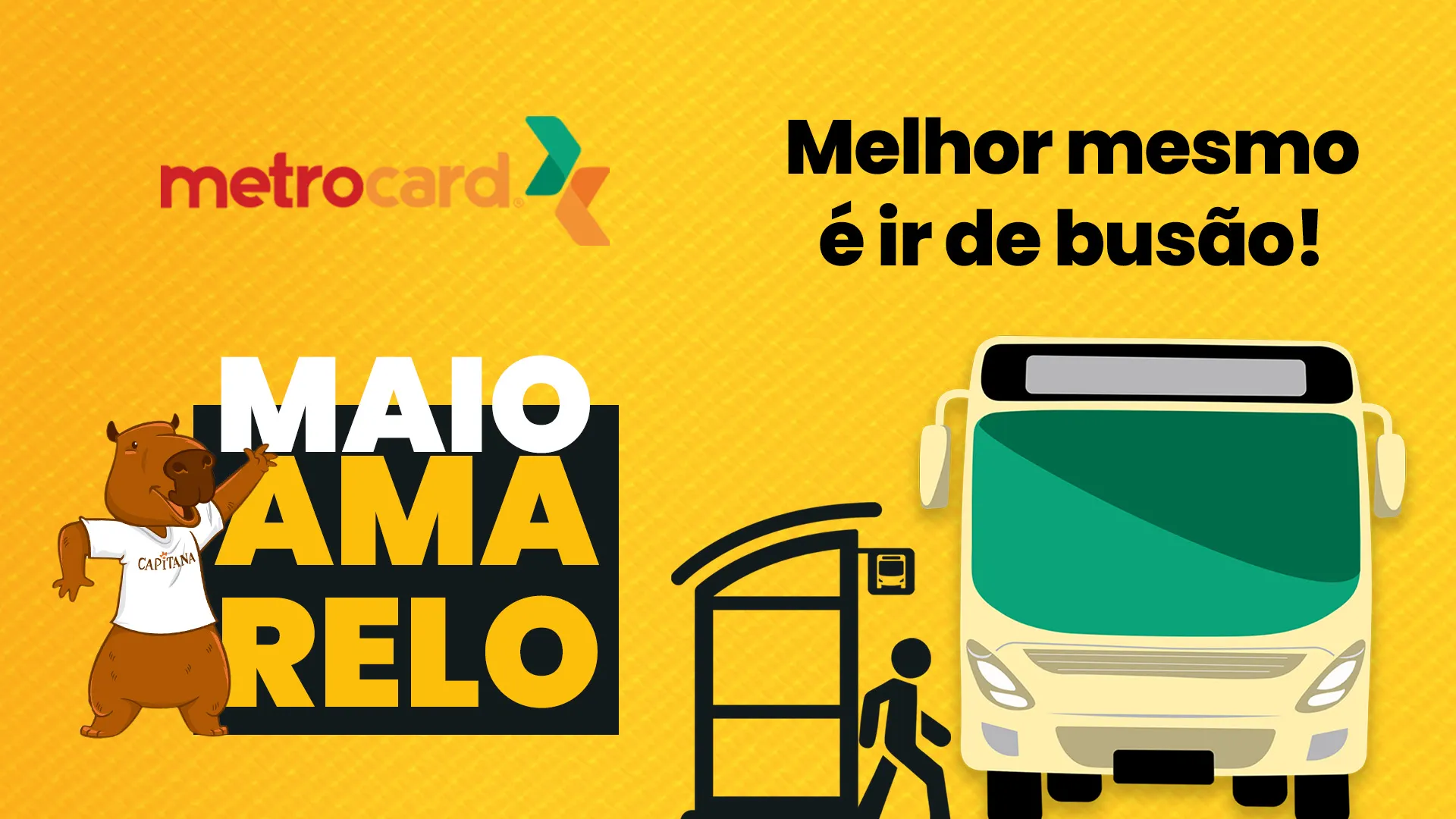 Metrocard Maio Amarelo: Melhor mesmo é ir de busão!