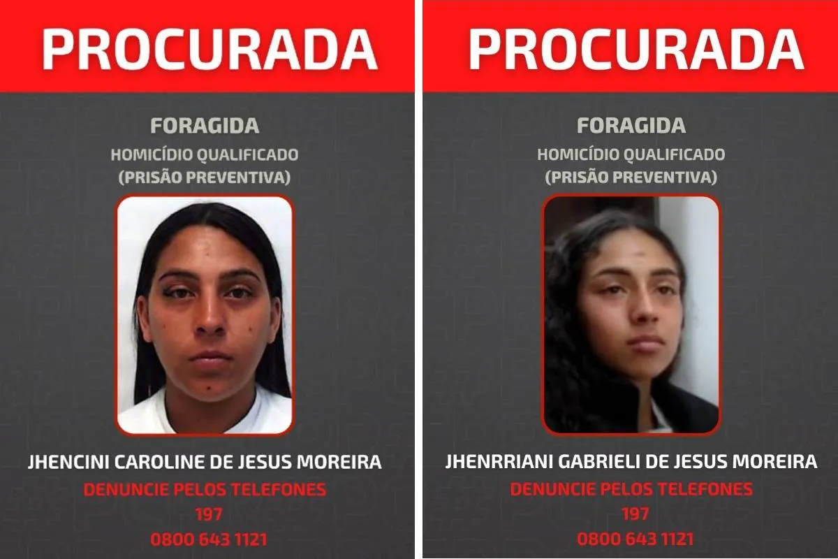 Jhencini Caroline de Jesus Moreira e Jhenrriani Grabrieli de Jesus Moreira são consideradas foragidas da Polícia
