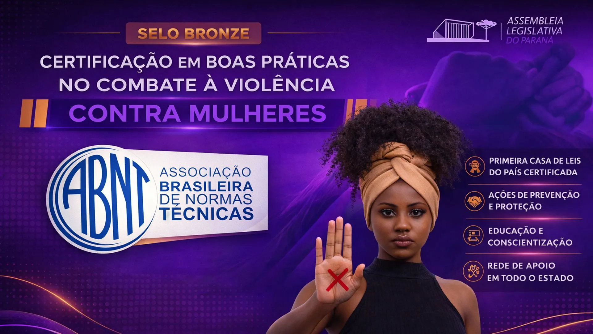 Certificação da ABNT reconhece ações da Assembleia do Paraná no enfrentamento à violência contra as mulheres.