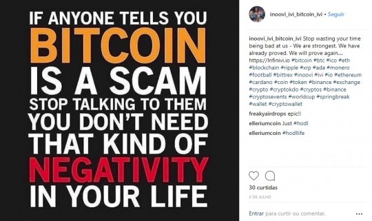 No Instagram, uma resposta às críticas usando a criptomoeda mais famosa e valorizada: "Se alguém disser a você que o bitcoin é uma fraude, responda que você não precisa desse tipo de negatividade na sua vida". Foto: Reprodução/Instragram