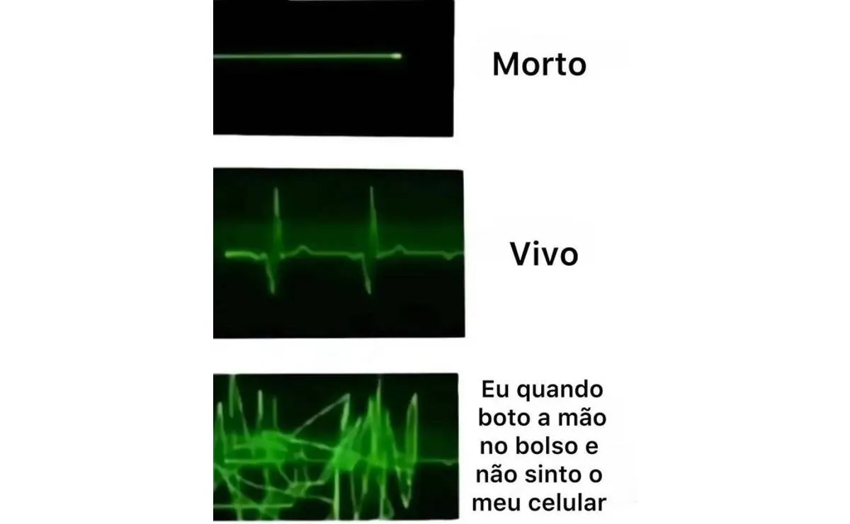Morto, vivo, em quando boto a mão no bolso e não sinto meu celular.