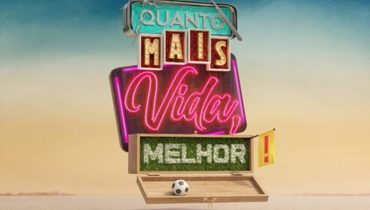 Quanto mais vida, melhor