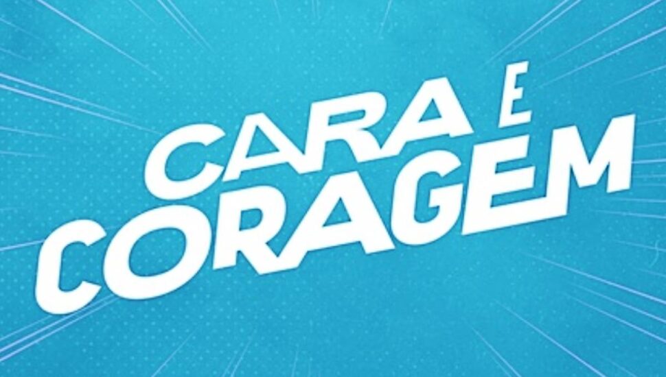 cara e coragem