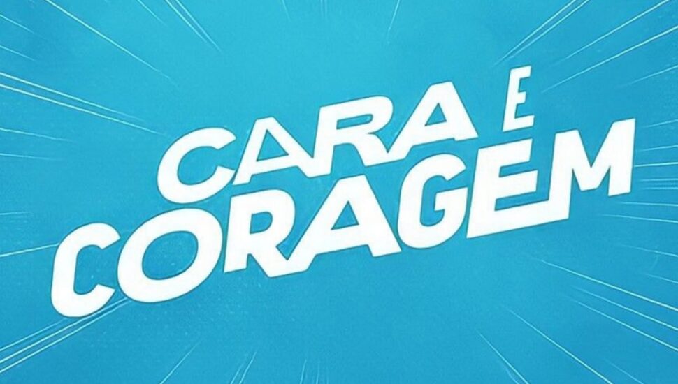 cara e coragem
