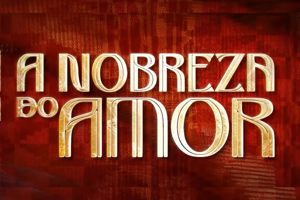 Resumo da novela A Nobreza do Amor da Tv Globo