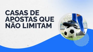 Análise: Casas de apostas que não limitam