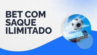 Análise: bets com saque ilimitado