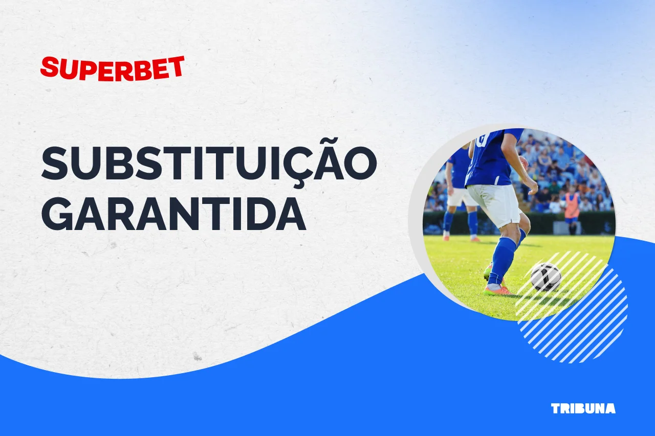Substituição Garantida Superbet: como funciona, regras e dicas