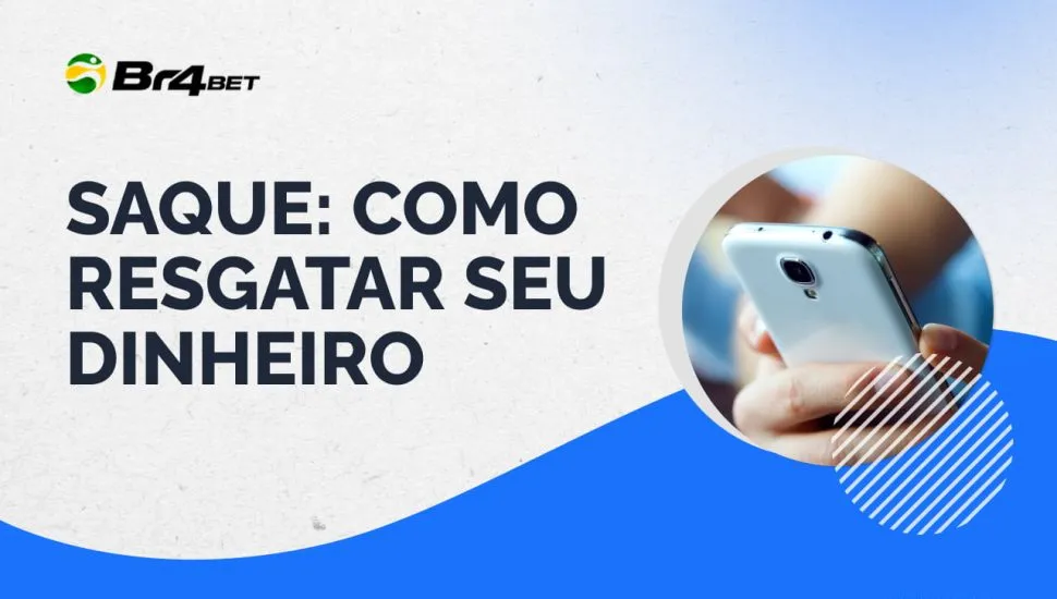 Br4Bet Saque: Como resgatar seu dinheiro na prática em 2025
