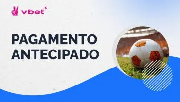 Vbet tem pagamento antecipado