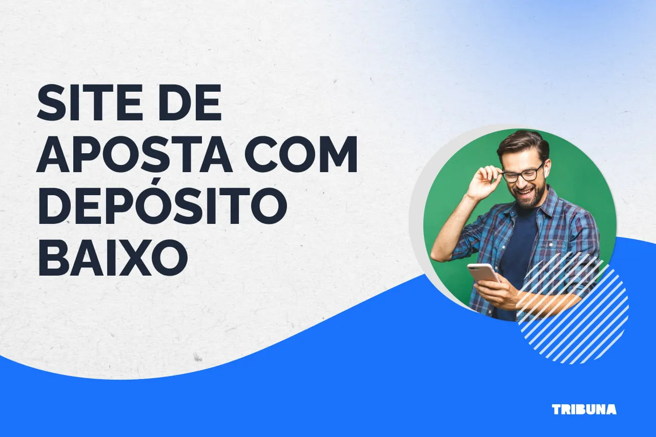 Site de aposta com depósito baixo: onde apostar com R$ 1, R$ 3 e R$ 5 no Brasil