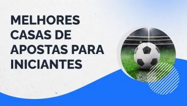 Melhores casas de apostas para iniciantes